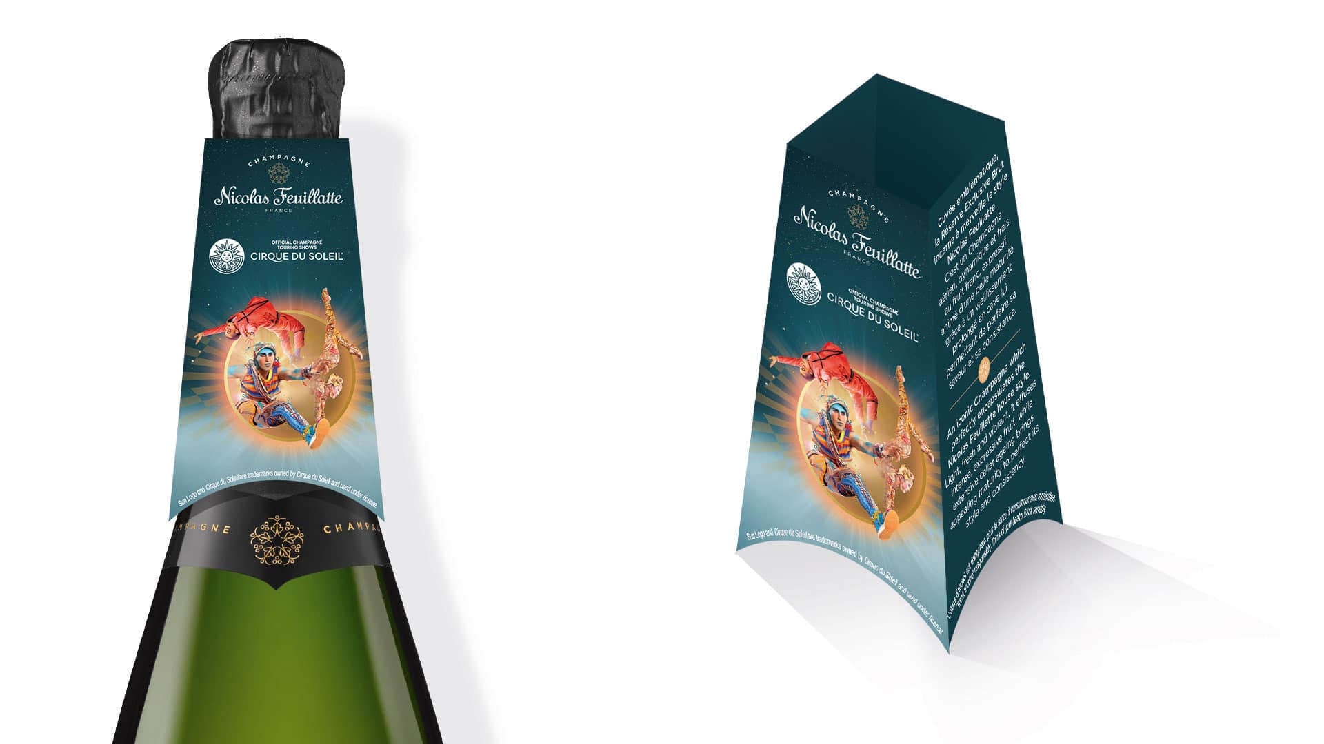 Il y a le haut d'une bouteille de champagne, de la marque de champagne Nicolas Feuillatte avec un support qui met en avant le partenariat de Nicolas Feuillatte avec le Cirque du soleil. Supports réalisés par l’agence de communication et marketing Siouxe.